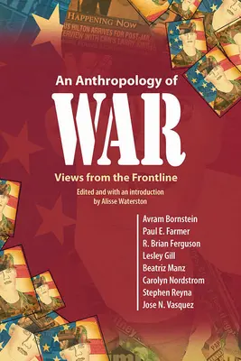 Antropológia vojny: Pohľady z frontu - An Anthropology of War: Views from the Frontline