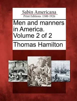 Muži a mravy v Amerike. Volume 2 of 2 - Men and Manners in America. Volume 2 of 2