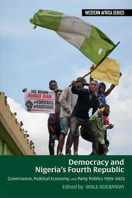 Demokracia a štvrtá republika v Nigérii: Vláda, politická ekonómia a stranícka politika v rokoch 1999 - 2023 - Democracy and Nigeria's Fourth Republic: Governance, Political Economy, and Party Politics 1999-2023