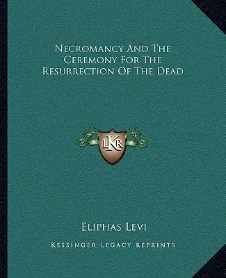 Nekromancia a obrad vzkriesenia mŕtvych - Necromancy and the Ceremony for the Resurrection of the Dead
