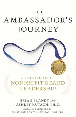 Cesta veľvyslanca: Podobenstvo o vedení správnej rady neziskovej organizácie - The Ambassador's Journey: A Parable about Nonprofit Board Leadership
