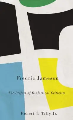 Fredric Jameson: Projekt dialektickej kritiky - Fredric Jameson: The Project of Dialectical Criticism