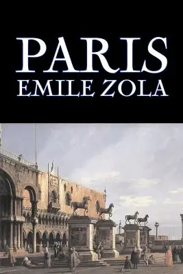 Paris by Emile Zola, Beletria, Literárna, Klasika - Paris by Emile Zola, Fiction, Literary, Classics