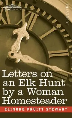 Listy z lovu na losy od ženy, ktorá hospodári na statku - Letters on an Elk Hunt by a Woman Homesteader
