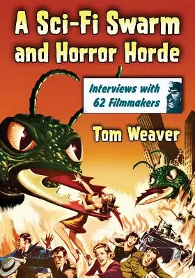 Roj sci-fi a horrorov: Rozhovory so 62 filmovými tvorcami - A Sci-Fi Swarm and Horror Horde: Interviews with 62 Filmmakers