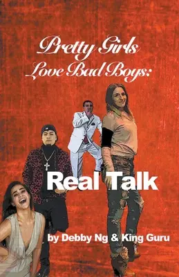 Pekné dievčatá milujú zlých chlapcov: Skutočné rozhovory - Pretty Girls Love Bad Boys: Real Talk