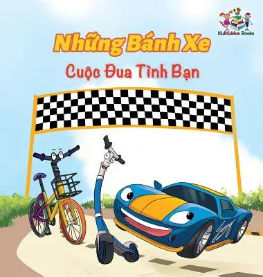 Kolesá Preteky priateľstva (vietnamská kniha pre deti): Vietnamská kniha pre deti - The Wheels The Friendship Race (Vietnamese Book for Kids): Vietnamese Children's Book