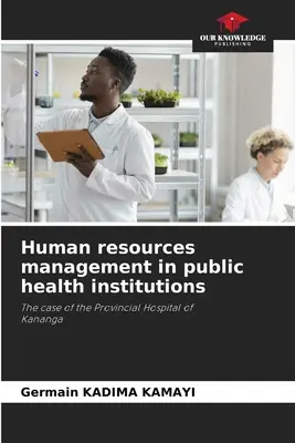 Riadenie ľudských zdrojov vo verejných zdravotníckych zariadeniach - Human resources management in public health institutions