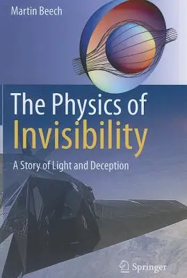 Fyzika neviditeľnosti: Príbeh o svetle a klamstve - The Physics of Invisibility: A Story of Light and Deception