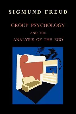 Skupinová psychológia a analýza ega - Group Psychology and the Analysis of the Ego
