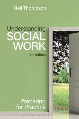 Porozumieť sociálnej práci: Príprava na prax - Understanding Social Work: Preparing for Practice