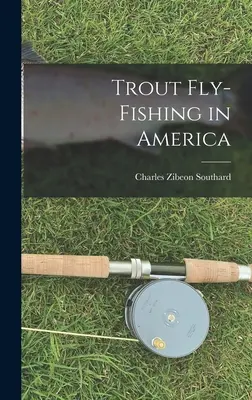 Muškárenie pstruhov v Amerike - Trout Fly-Fishing in America