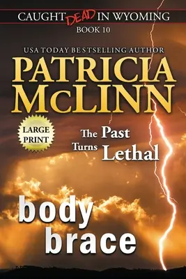 Body Brace (Telo v ortéze): (Chytení mŕtvi vo Wyomingu, kniha 10) - Body Brace: Large Print (Caught Dead In Wyoming, Book 10)