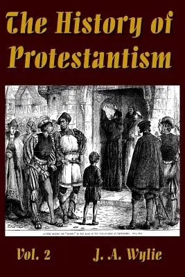 Dejiny protestantizmu, zv. 2 - The History of Protestantism Vol. 2