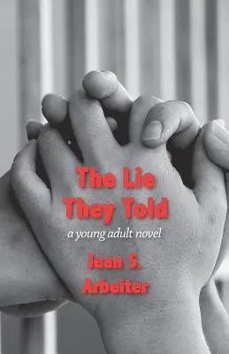 The Lie They Told: Román pre mladých dospelých - The Lie They Told: A Young Adult Novel