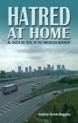 Nenávisť doma: al-Káida na súde na americkom Stredozápade - Hatred at Home: al-Qaida on Trial in the American Midwest