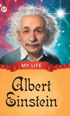 Môj život: Albert Einstein - My Life: Albert Einstein