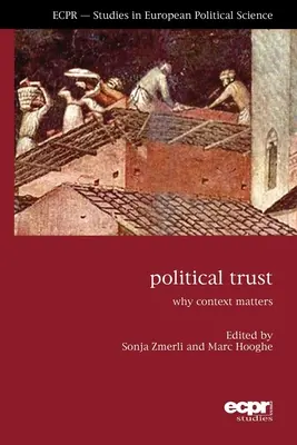 Politická dôvera: Prečo na kontexte záleží - Political Trust: Why Context Matters
