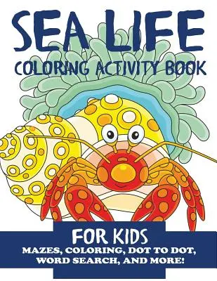 Kniha aktivít pre deti na vyfarbovanie morského života - Sea Life Coloring Activity Book for Kids
