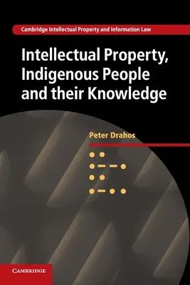 Duševné vlastníctvo, pôvodní obyvatelia a ich znalosti - Intellectual Property, Indigenous People and Their Knowledge