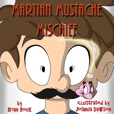 Marťanské fúzy: Zloba - Martian Mustache Mischief