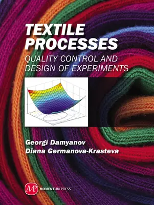Textilné procesy: Kontrola kvality a navrhovanie experimentov - Textile Processes: Quality Control and Design of Experiments