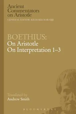 Boethius: O Aristotelovi a interpretácii 1-3 - Boethius: On Aristotle on Interpretation 1-3