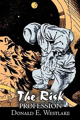 The Risk Profession by Donald E. Westlake, Science fiction, Dobrodružné, Space Opera, Mystery & Detective - The Risk Profession by Donald E. Westlake, Science Fiction, Adventure, Space Opera, Mystery & Detective