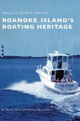 Lodné dedičstvo ostrova Roanoke - Roanoke Island's Boating Heritage