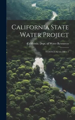 Kalifornský štátny vodohospodársky projekt: TC824.C2 A2 č. 200 v.1 - California State Water Project: TC824.C2 A2 no.200 v.1