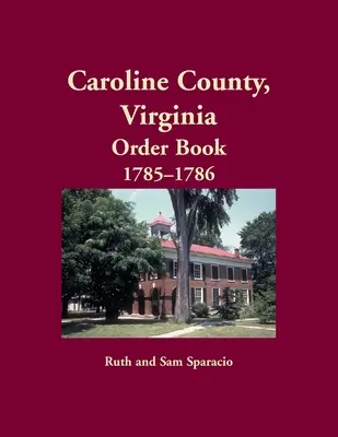 Objednávková kniha okresu Caroline, Virginia, 1785-1786 - Caroline County, Virginia Order Book, 1785-1786