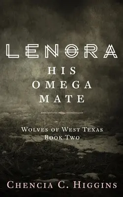 Lenora: Jeho partnerka Omega - Lenora: His Omega Mate