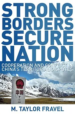 Pevné hranice, bezpečný národ: Spolupráca a konflikt v čínskych územných sporoch - Strong Borders, Secure Nation: Cooperation and Conflict in China's Territorial Disputes