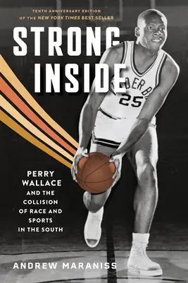 Silné vnútro: Perry Wallace a stret rasy a športu na juhu - Strong Inside: Perry Wallace and the Collision of Race and Sports in the South