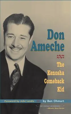 Don Ameche: The Kenosha Comeback Kid (tvrdá väzba) - Don Ameche: The Kenosha Comeback Kid (hardback)
