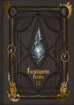 Encyklopédia Eorzea - svet Final Fantasy XIV III. diel - Encyclopaedia Eorzea the World of Final Fantasy XIV Volume III