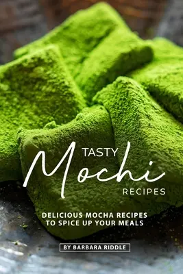Chutné recepty na mochi: Chutné mochi recepty na spestrenie jedla - Tasty Mochi Recipes: Delicious Mocha Recipes to Spice Up Your Meals