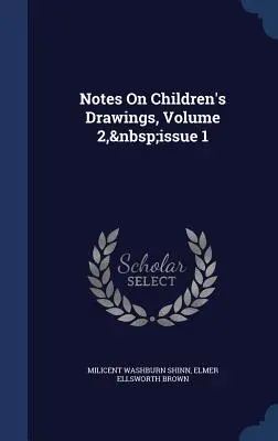 Poznámky o detských kresbách, zväzok 2, vydanie 1 - Notes On Children's Drawings, Volume 2, issue 1
