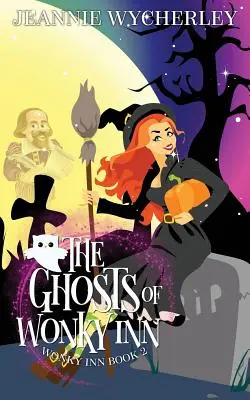Duchovia z Wonky Inn: Kniha 2: Prízraky v hostinci Wonky Inn - The Ghosts of Wonky Inn: Wonky Inn Book 2