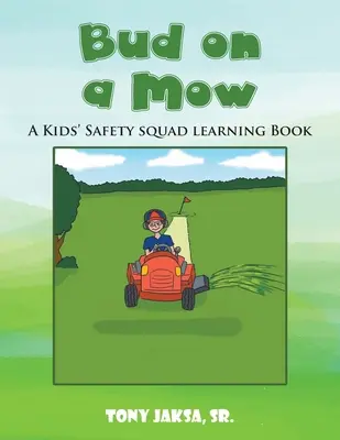 Bud on a Mow (Bud na koši): Bezpečnostná príručka pre deti a mládež: Kniha pre deti z bezpečnostného oddelenia: Múčka: Kniha pre deti z bezpečnostného oddelenia - Bud on a Mow: A Kids' Safety Squad Learning Book