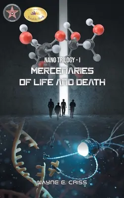Nano trilógia I: Žoldnieri života a smrti - Nano Trilogy I: Mercenaries of Life and Death