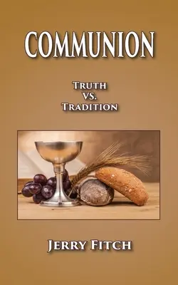 Spoločenstvo: Pravda verzus tradícia - Communion: Truth vs. Tradition
