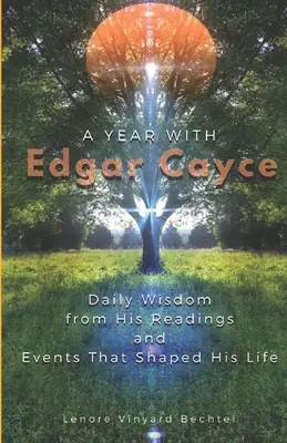 Rok s Edgarom Cayceom: Denná múdrosť z jeho čítaní a udalostí, ktoré formovali jeho život - A Year with Edgar Cayce: Daily Wisdom from His Readings and Events That Shaped His Life