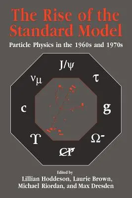 Vzostup štandardného modelu: História časticovej fyziky v rokoch 1964 až 1979 - The Rise of the Standard Model: A History of Particle Physics from 1964 to 1979
