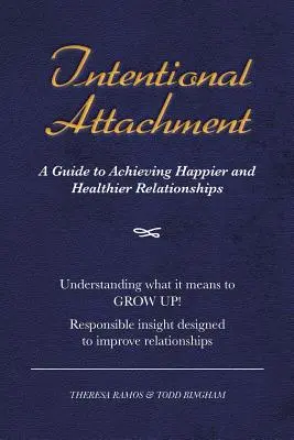 Zámerné pripútanie: Príručka na dosiahnutie šťastnejších a zdravších vzťahov - Intentional Attachment: A Guide to Achieving Happier and Healthier Relationships