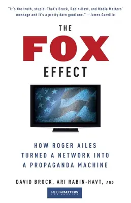 Efekt Fox: Ako Roger Ailes premenil sieť na stroj na propagandu - The Fox Effect: How Roger Ailes Turned a Network into a Propaganda Machine