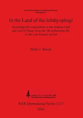 V krajine ichtyofágov: Modelovanie využívania rýb v Arabskom zálive a Ománskom zálive od 5. tisícročia pred n. l. do neskorého islamského obdobia - In the land of the Ichthyophagi: Modelling fish exploitation in the Arabian Gulf and Gulf of Oman from the 5th millennium BC to the Late Islamic perio