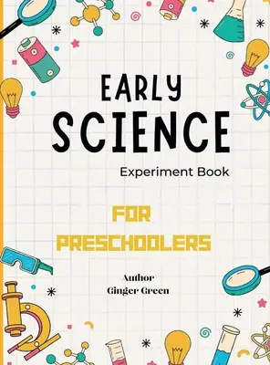 Knižka o skorých vedeckých experimentoch: Pre predškolákov - Early Science Experiment Book: For Preschoolers