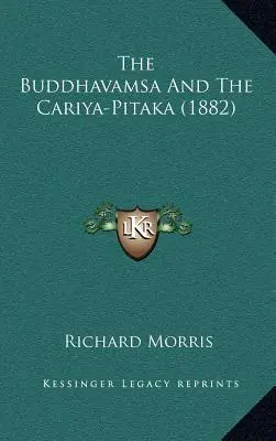 Buddhavamsa a Kariya-Pitaka (1882) - The Buddhavamsa And The Cariya-Pitaka (1882)