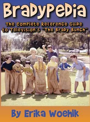 Bradypedia: Kompletný referenčný sprievodca televíznym seriálom The Brady Bunch (tvrdá väzba) - Bradypedia: The Complete Reference Guide to Television's The Brady Bunch (hardback)